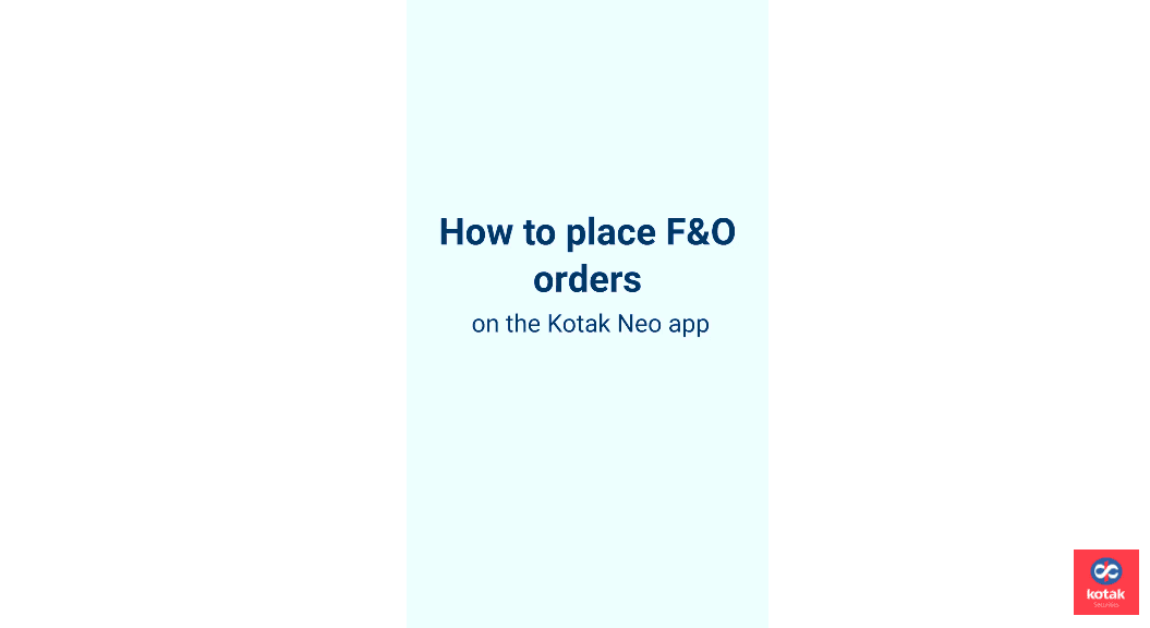 How to place F&O trades on Kotak Neo